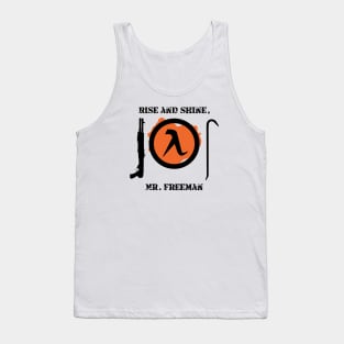 Half-Life 2 Quote: Rise and shine, Mr. Freeman. Tank Top